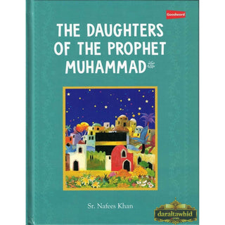 The Daughters of The Prophet Muhammad (Hardcover) By Sr. Nafees Khan