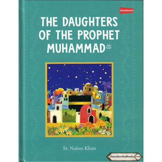 The Daughters of The Prophet Muhammad (Hardcover) By Sr. Nafees Khan