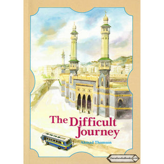 The Difficult Journey By Ahmad Thomson (Softcover)