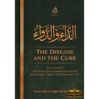 The Disease and The Cure by Imam Ibn Al-Qayyim