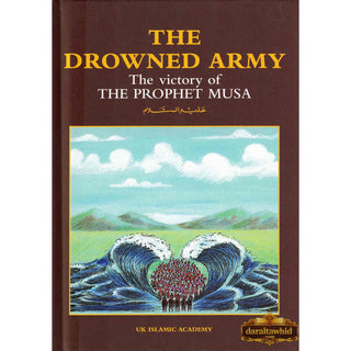 The Drowned Army The Victory of The Prophet Musa By Iqbal Ahmad Azami
ISBN:9781872531038