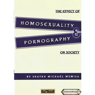The Effect of Homosexuality and Pornography on Society By Shaykh Michael Mumisa