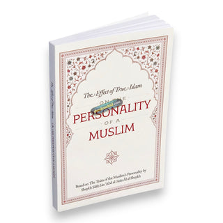 The Personality Of A Muslim By Shaykh Saalih Aal al-Shaykh,ISBN: 9781532369414