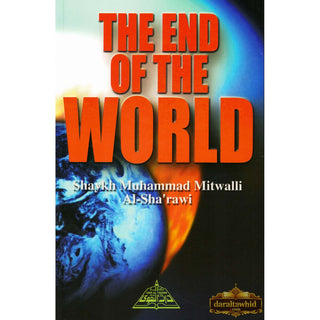 The End Of the World By Shaykh Muhammad Mitwalli al-Sharawi