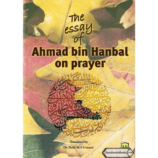 The Essay Of Ahmad bin Hanbal On Prayer By Dr. Hafiz M.S.Usmani