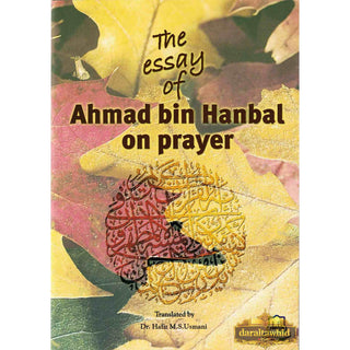 The Essay Of Ahmad bin Hanbal On Prayer By Dr. Hafiz M.S.Usmani