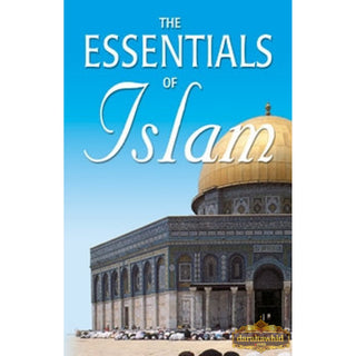 The Essentials of Islam By Al-Haj Saeed Bin Ahmed AL-Lootah