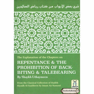 The Explanation of the Chapters on Repentance & The Prohibition of Backbiting & TaleBearing By Shaykh Uthaymeen