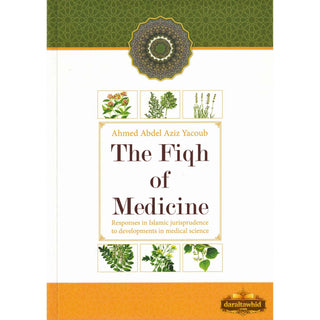 The Fiqh Of Medicine By Ahmed Abdel Aziz Yacoub,ISBN: 9781842000250