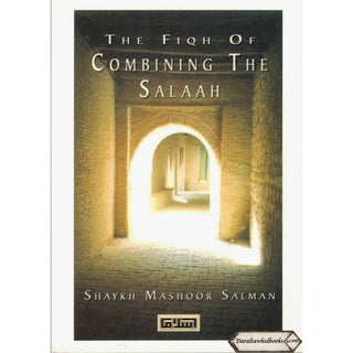 The Fiqh of Combining Salaah By Shaykh Mashoor Salman