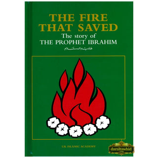 The Fire That Saved The Story of The Prophet Ibrahim By Iqbal Ahmad Azami
ISBN:&nbsp;9781872531021
