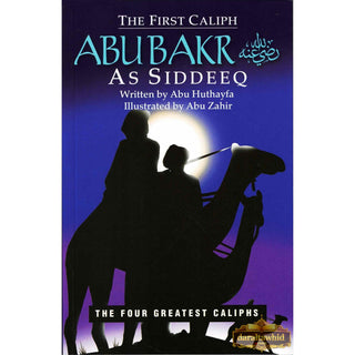 The First Caliph - Abu Bakr (R) By Abu Huthayfa