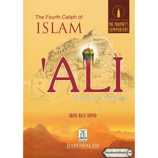 The Fourth Caliph of Islam Ali Bin Abi Talib (Golden Series) By Abdul Basit Ahmad