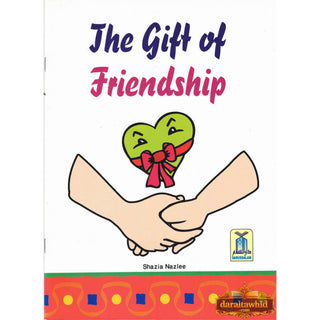 The Gift of Friendship BY Shazia Nazlee