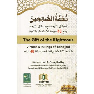The Gift of The Righteous by Mohammad Shibli Siddiqi