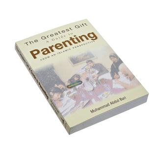 The Greatest Gift: A Guide to Parenting - From an Islamic Perspective,;ISBN: 9781842000441