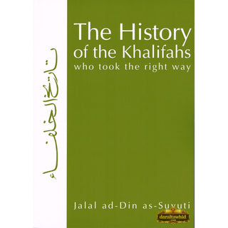 The History of the Khalifas Who Took the Right Way By Jalal ad-Din as-Suyuti,ISBN: 9781842000977
