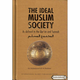 The Ideal Muslim Society By Dr. Muhammad Ali Al-Hashimi