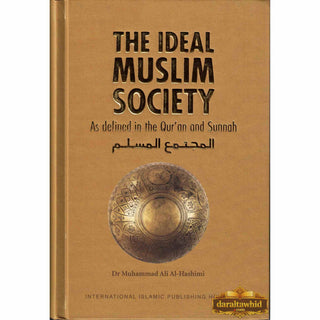 The Ideal Muslim Society By Dr. Muhammad Ali Al-Hashimi