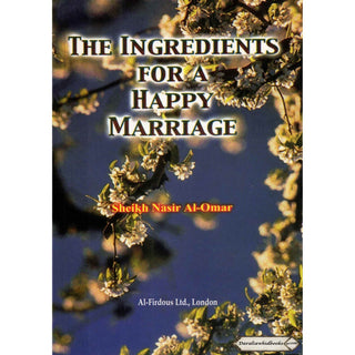 The Ingredients for a Happy Marriage By Sheikh Nasir Al-Omar