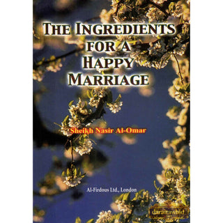 The Ingredients for a Happy Marriage By Sheikh Nasir Al-Omar