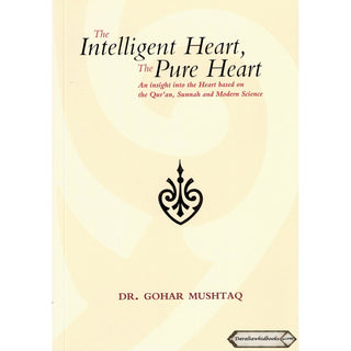 The Intelligent Heart, The Pure Heart By Dr. Gohar Mushtaq
