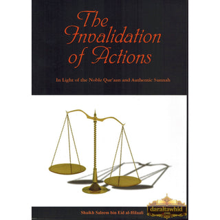 The Invalidation of Actions By Shaykh Saleem ibn Eid Al-Hilaali