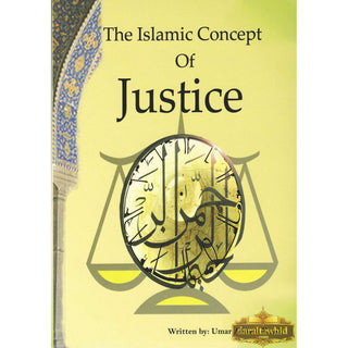 The Islamic Concept Of Justice By Umar Ahmed Kassir