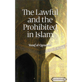 The Lawful and the Prohibited in Islam By Yusuf Al-Qaradawi