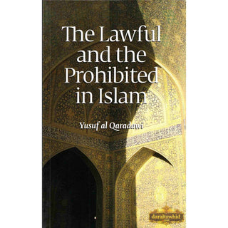 The Lawful and the Prohibited in Islam By Yusuf Al-Qaradawi