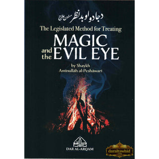 The Legislated Method for Treating Magic and the Evil Eye by Shaykh Aminullah al-Peshawari