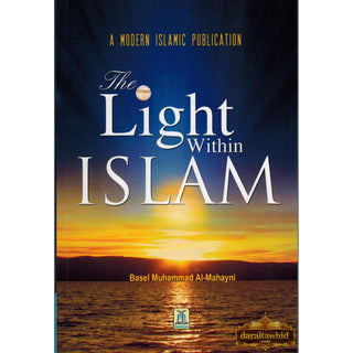 The Light Within Islam By Basel Muhammad Al-Mahayni
