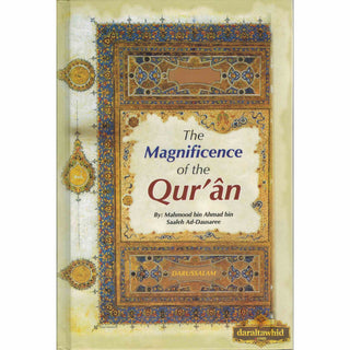 Magnificence of the Quran By Mahmood bin Ahmad bin Saaleh Ad-Dausaree