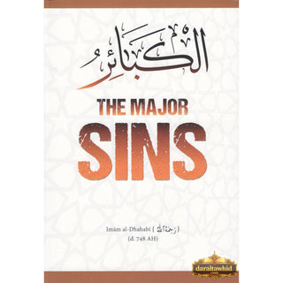 The Major Sins By Imam al-Dhahabi(d.748 AH)
