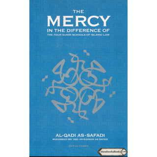 The Mercy in the Difference of the Four Schools of Islamic Law By Al-Qadi As Safadi