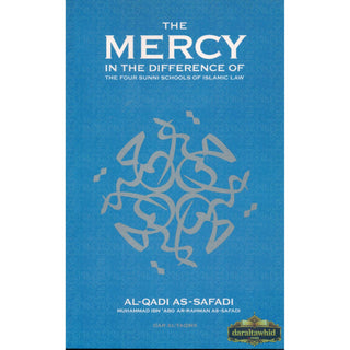 The Mercy in the Difference of the Four Schools of Islamic Law By Al-Qadi As Safadi