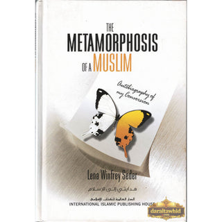 The Metamorphosis Of A Muslim Autobiography of My Conversion By Lena Winfrey Seder