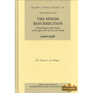 The Minor Resurrection Vol 5 ( Part 1 ) Islamic Creed Series By Umar Sulaiman al-Ashqar