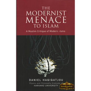 The Modernist Menace To Islam by Daniel Haqiqatjou