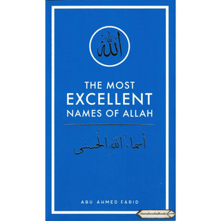 The Most Excellent Names Of Allah (Booklet Size) By Abu Ahmed Farid    ISBN: 9789670835167