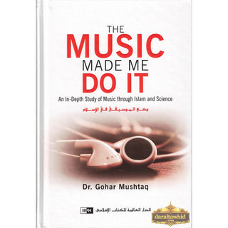 The Music Made Me Do it By Dr Gohar Mushtaq