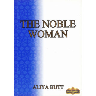 The Noble Woman By Aliya Butt,ISBN: 9781842000205