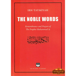 The Noble Words, Remembrance and Prayers of The Prophet Muhammad (SAW) By Shaikh ibn Taymiyah
ISBN:9781872531540