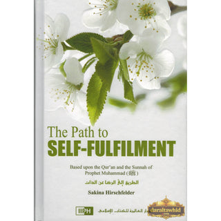 The Path to Self-Fulfilment By Umm Abdurrahman Sakina Hirschfelder
