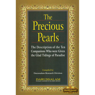 The Precious Pearls: Description of the Ten Given the Glad Tidings of Paradise