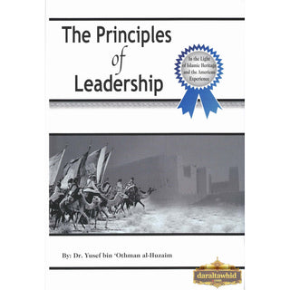 The Principles of Leadership By Dr. Yusef bin 'Othman al-Huzaim