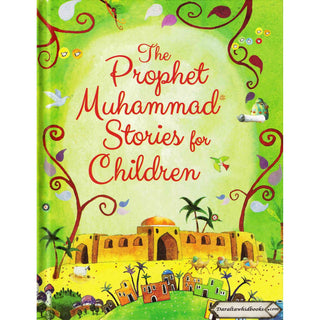The Prophet Muhammad Stories for Children By Saniyasnain Khan