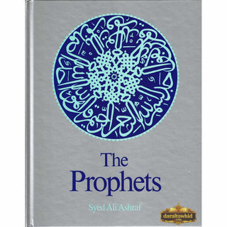 The Prophets By Syed Ali Ashraf,ISBN: 9781897940402