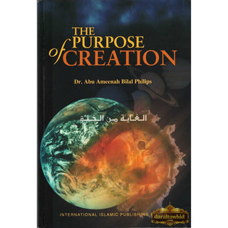 The Purpose of Creation By Dr. Abu Ameenah Bilal Philips