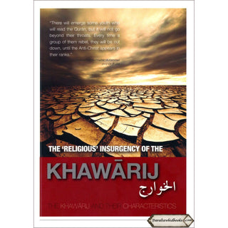 The Religious Insurgency of the Khawarij By Abbas Abu Yahya
